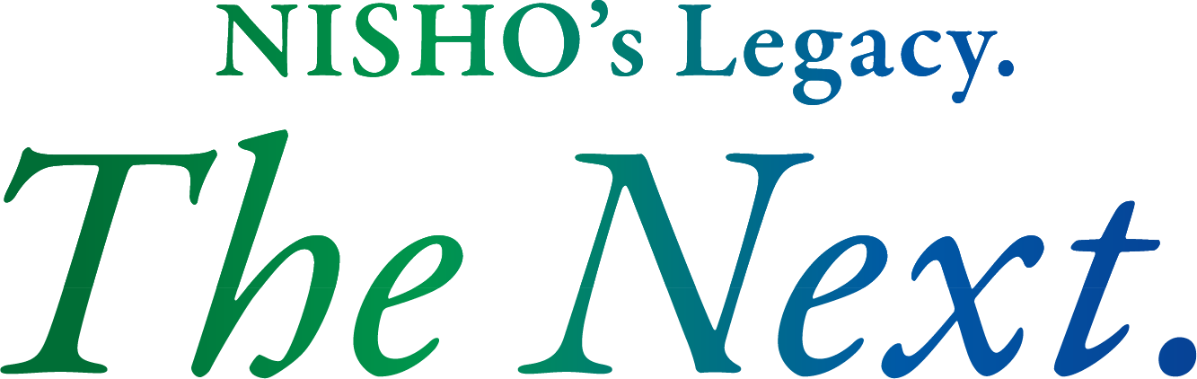 NISHO's Legacy The Next